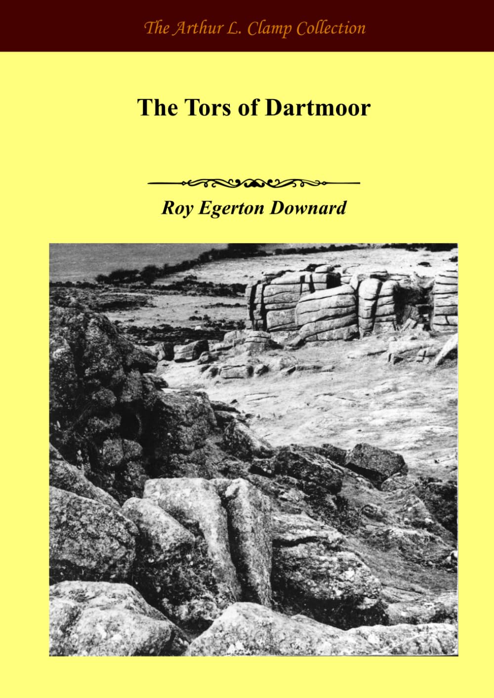 The Tors of Dartmoor (The Arthur L Clamp Collection)