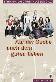 Ethik Sekundarstufen I und II / Klasse 9/10: Auf der Suche nach dem guten Leben. Lehrbuch. Landesausgabe Sachsen-Anhalt