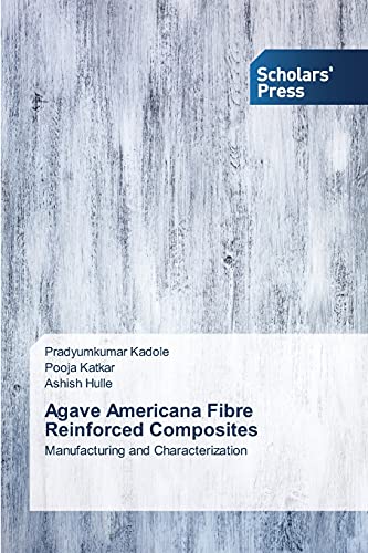 Agave Americana Fibre Reinforced Composites: Manufacturing and Characterization
