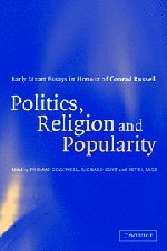 Politics, Religion and Popularity in Early Stuart Britain: Essays in Honour of Conrad Russell