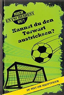 Hier entscheidest du! Kannst du den Torwart austricksen? Du bist die Hauptfigur.