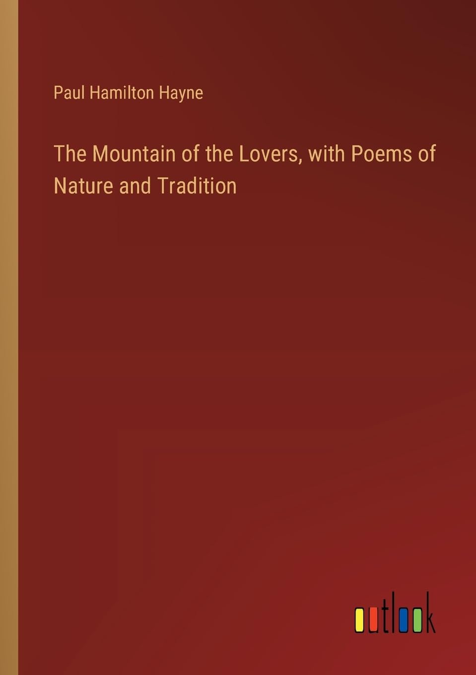 The Mountain of the Lovers, with Poems of Nature and Tradition