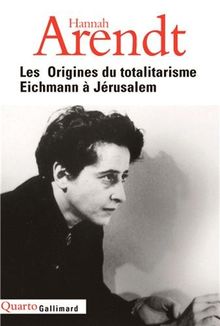 Les origines du totalitarisme. Eichmann à Jérusalem