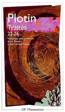 Traités : Tome 3, 22-26 : 22, Sur La Raison Pour Laquelle L'être, Un Et Identique, Est Partout Tout Entier ; 23-24, Sur Le Fait Que Ce Qui Est Au-delà ... Premier Et Second D'intellection ; 25,