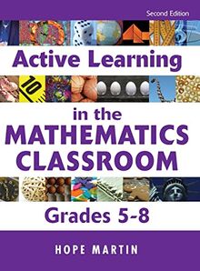 Active Learning in the Mathematics Classroom, Grades 5-8