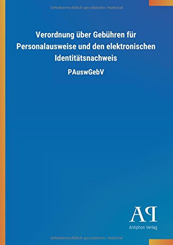 Verordnung über Gebühren für Personalausweise und den elektronischen Identitätsnachweis: PAuswGebV