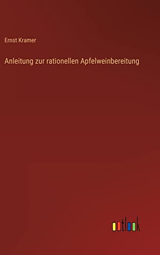 Anleitung zur rationellen Apfelweinbereitung