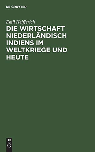 Die Wirtschaft Niederländisch Indiens im Weltkriege und heute: Vortrag geh. in der Geographischen Gesellschaft in Hamburg am 7. Okt. 1920
