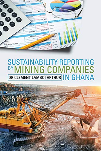 Arthur, Clement Lamboi Sustainability Reporting By Mining Companies In Ghana