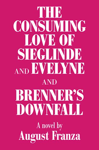 'The Consuming Love of Sieglinde and Evelyne and Brenner?s Downfall