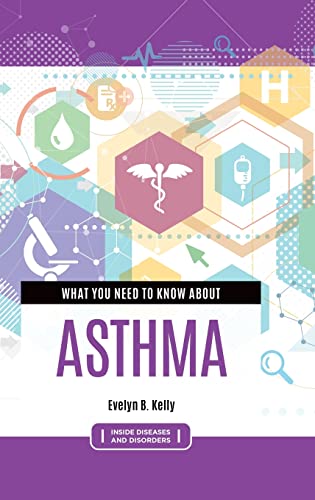 What You Need to Know about Asthma (Inside Diseases and Disorders)