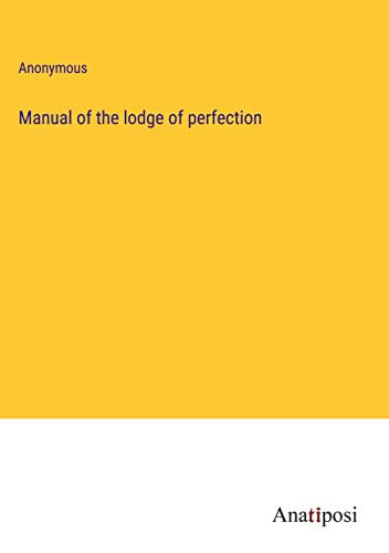 Manual of the lodge of perfection
