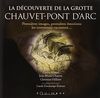 La découverte de la grotte de Chauvet-Pont d'Arc : premières images, premières émotions, les inventeurs racontent