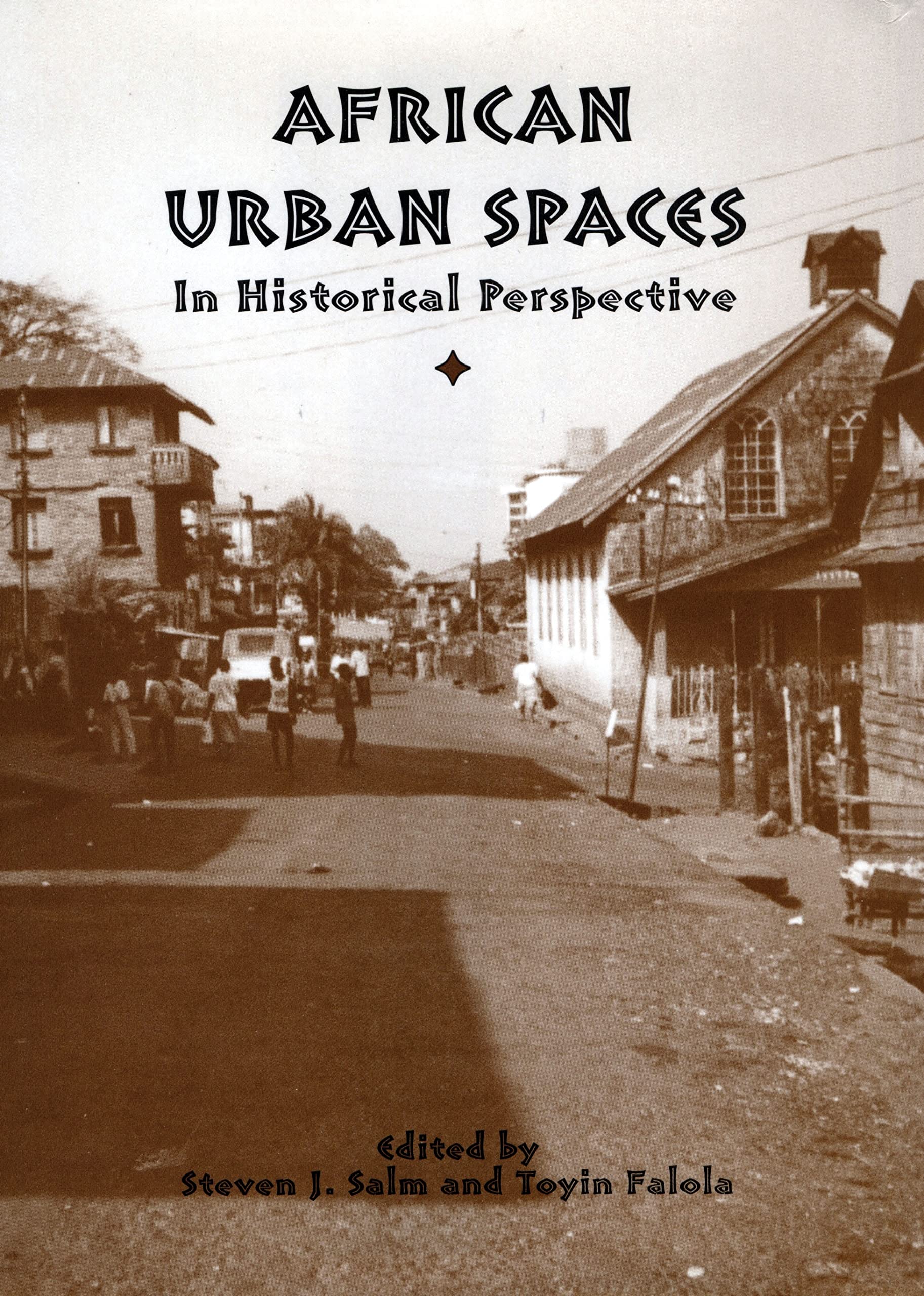 African Urban Spaces in Historical Perspective (Rochester Studies in African Culture and the Diaspora, Band 21)