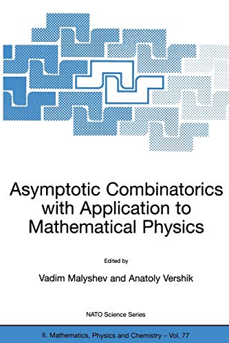 Asymptotic Combinatorics with Application to Mathematical Physics (Nato Science Series II) (NATO Science Series II: Mathematics, Physics and Chemistry, 77, Band 77)