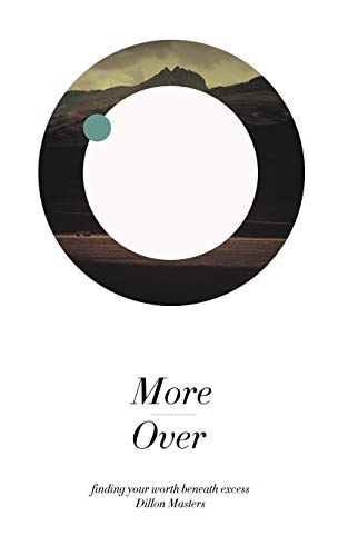 More Over: Finding Your Worth Beneath Excess