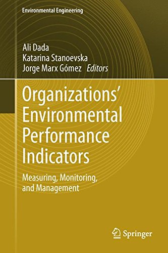 Organizations' Environmental Performance Indicators: Measuring, Monitoring, and Management (Environmental Science and Engineering)