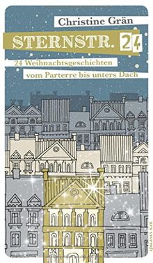 Sternstraße 24 - Weihnachtsgeschichten vom Parterre bis unters Dach