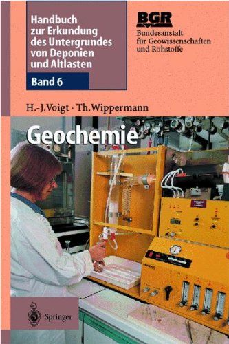 Geochemie: Band 6: Geochemie (Handbuch Zur Erkundung Des Untergrundes Von Deponien Und Alt)