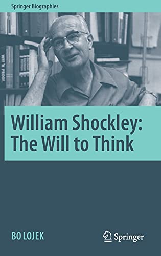 William Shockley: The Will to Think (Springer Biographies)