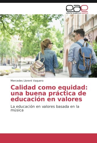 Calidad como equidad: una buena práctica de educación en valores: La educación en valores basada en la música
