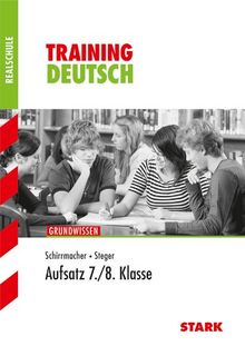 Training Deutsch Realschule / Aufsatz 7. / 8. Klasse: Grundwissen