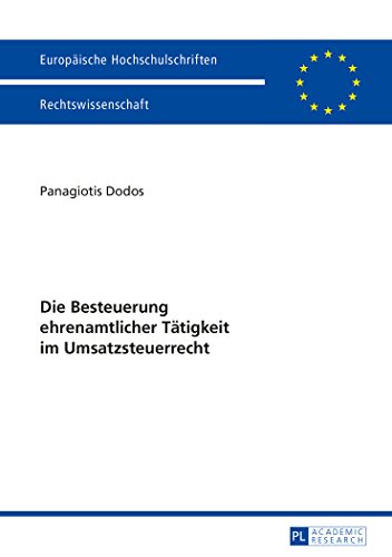 Die Besteuerung ehrenamtlicher Tätigkeit im Umsatzsteuerrecht (Europäische Hochschulschriften / European University Studies / Publications Universitaires Européennes)