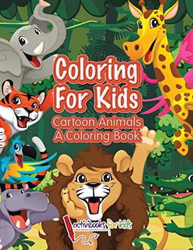 Coloring For Kids: Cartoon Animals, a Coloring Book
