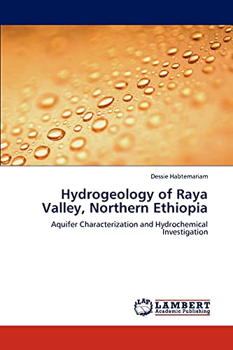 Hydrogeology of Raya Valley, Northern Ethiopia: Aquifer Characterization and Hydrochemical Investigation