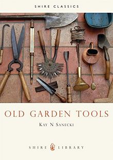 Old Garden Tools (Shire Library, Band 41)