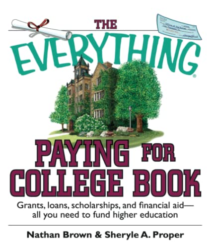The Everything Paying For College Book: Grants, Loans, Scholarships, And Financial Aid -- All You Need To Fund Higher Education