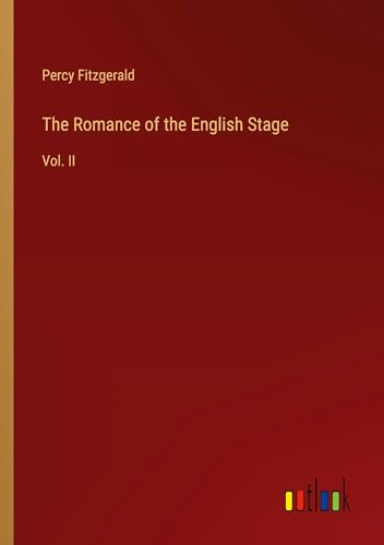 The Romance of the English Stage: Vol. II