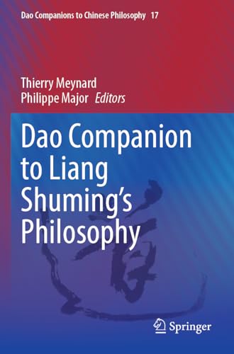 Dao Companion to Liang Shuming’s Philosophy (Dao Companions to Chinese Philosophy, 17, Band 17)