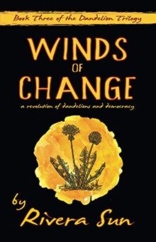 Winds of Change: - a revolution of dandelions and democracy - (Dandelion Trilogy - The people will rise., Band 3)