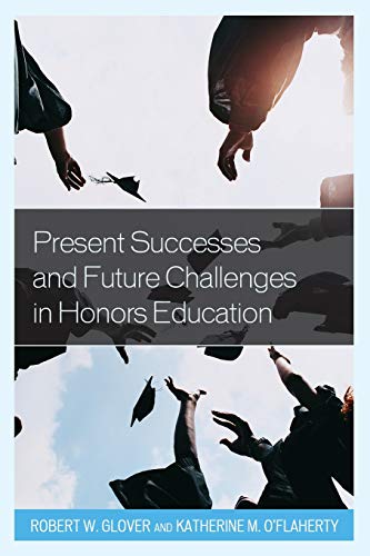 Present Successes and Future Challenges in Honors Education (Honors Education in Transition, Band 1)