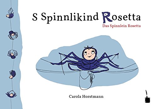 S Spinnlikind Rosetta / Das Spinnlein Rosetta.: Zweisprachig: Alemannisch und Deutsch