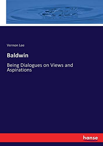 Baldwin: Being Dialogues on Views and Aspirations