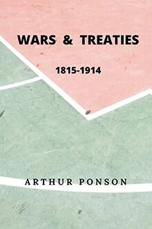 Wars & Treaties, 1815-1914