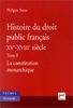 Histoire du droit public français, XVe-XVIIIe siècle : la genèse de l'Etat contemporain. Vol. 1. La constitution monarchique
