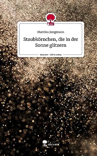 Staubkörnchen, die in der Sonne glitzern. Life is a Story - story.one