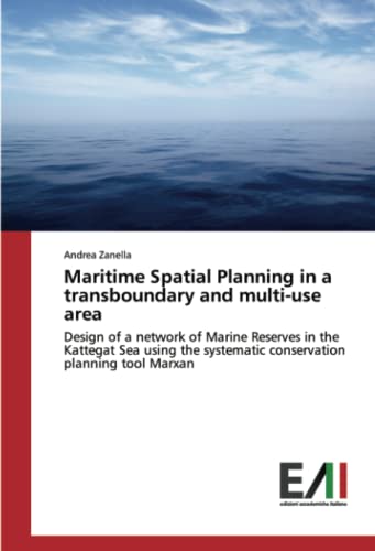 Maritime Spatial Planning in a transboundary and multi-use area: Design of a network of Marine Reserves in the Kattegat Sea using the systematic conservation planning tool Marxan