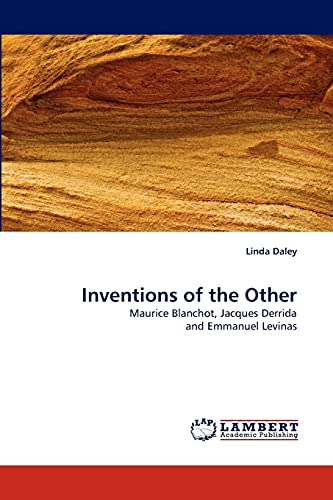 Inventions of the Other: Maurice Blanchot, Jacques Derrida and Emmanuel Levinas