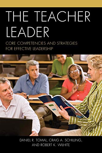 The Teacher Leader: Core Competencies and Strategies for Effective Leadership (The Concordia University Leadership Series) (Concordia University Chicago Leadership)