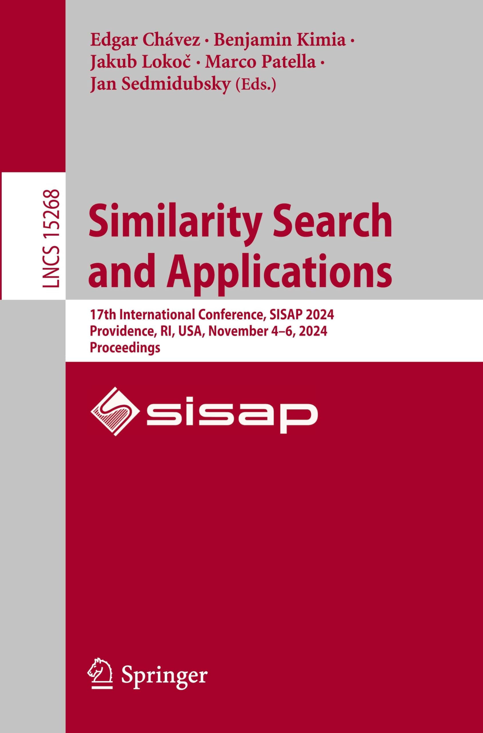 Similarity Search and Applications: 17th International Conference, SISAP 2024, Providence, RI, USA, November 4–6, 2024, Proceedings (Lecture Notes in Computer Science, Band 15268)