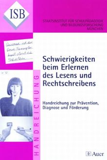 Schwierigkeiten beim Erlernen des Lesens und Rechtschreibens. Handreichung zur Prävention, Diagnose und Förderung