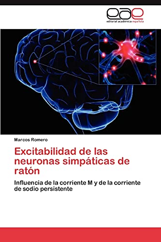 Excitabilidad de las neuronas simpáticas de ratón: Influencia de la corriente M y de la corriente de sodio persistente