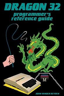 Dragon 32 Programmer's Reference Guide (Retro Reproductions)