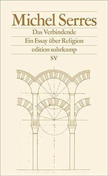 Das Verbindende: Ein Essay über Religion (edition suhrkamp)