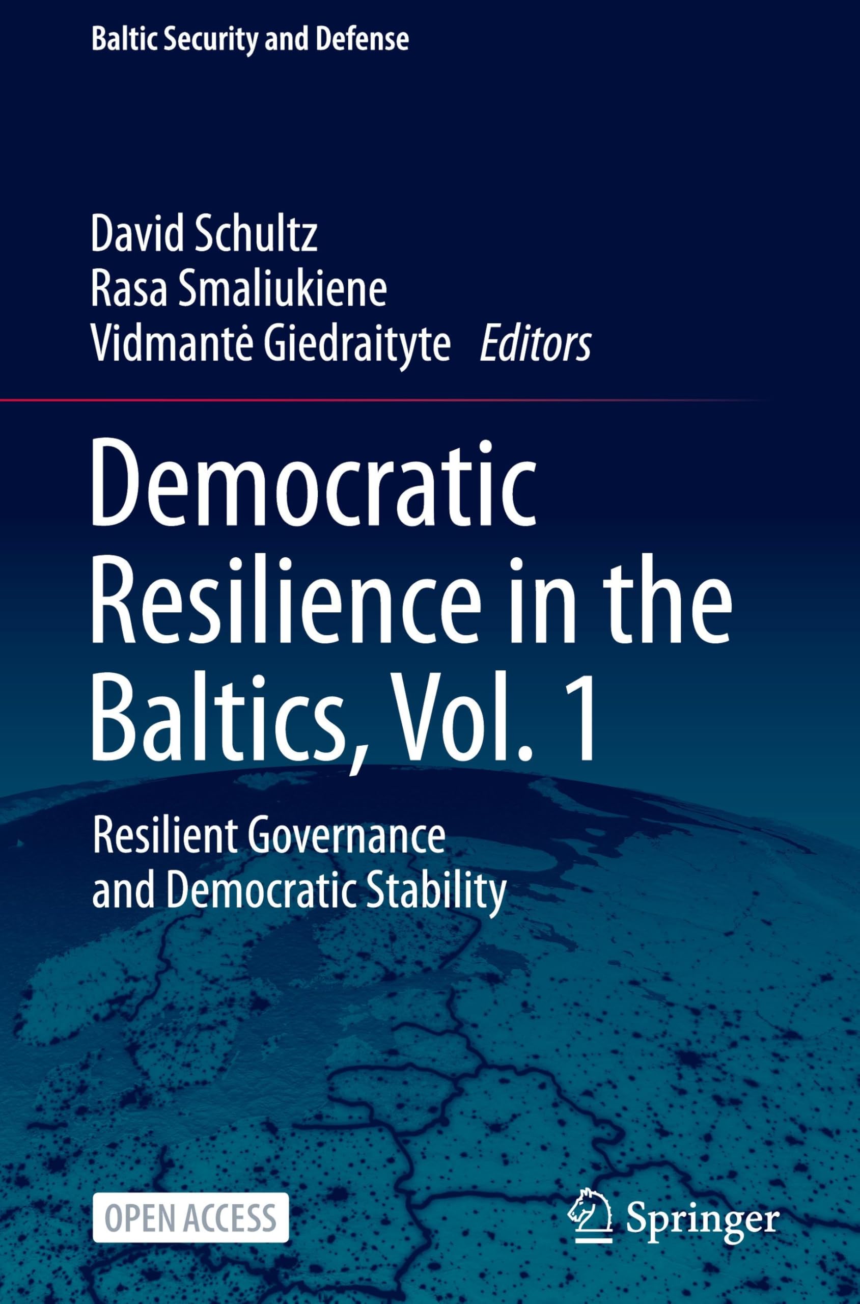 Democratic Resilience in the Baltics, Vol. 1: Resilient Governance and Democratic Stability (Baltic Security and Defense, Band 1)