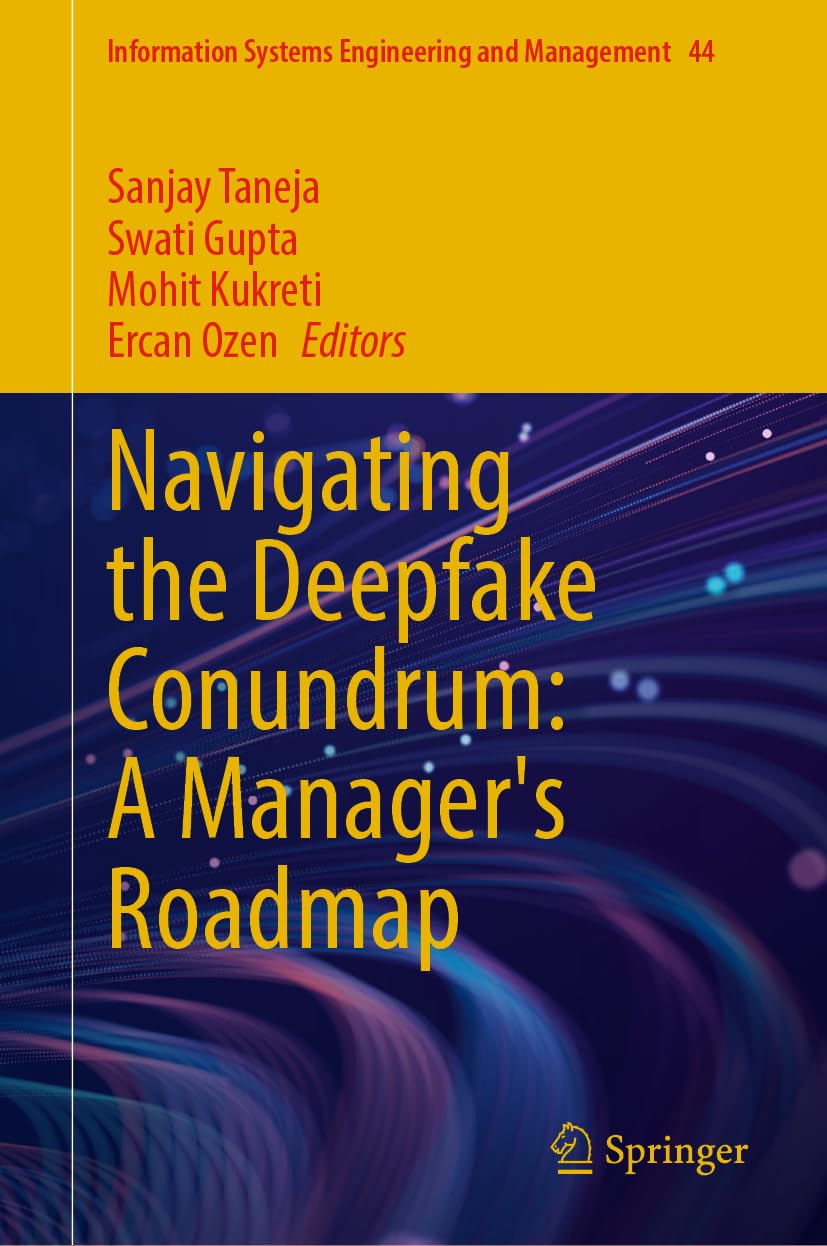 Navigating the Deepfake Conundrum: A Manager's Roadmap (Information Systems Engineering and Management, 44, Band 44)